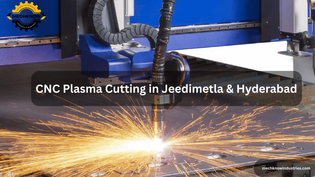 CNC Plasma Cutting in Jeedimetla & Hyderabad